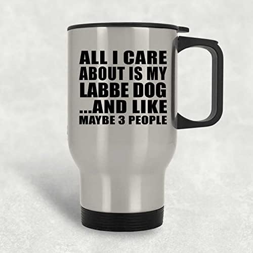 Designsify Tek Umursadığım Labbe Köpeğim, Gümüş Seyahat Kupası 14oz Paslanmaz Çelik termos kupa, Doğum Günü Yıldönümü