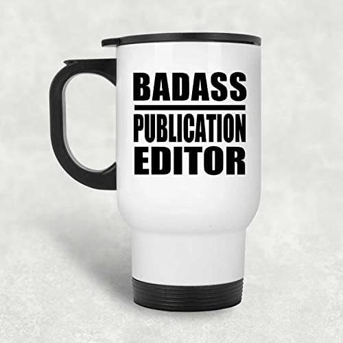 Designsify Badass Yayın Editörü, Beyaz Seyahat Kupa 14 oz Paslanmaz Çelik termos kupa, Hediyeler için Doğum Günü Yıldönümü